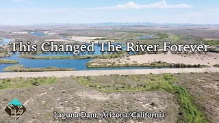 The First Dam on the Colorado River  Visiting the Laguna Dam