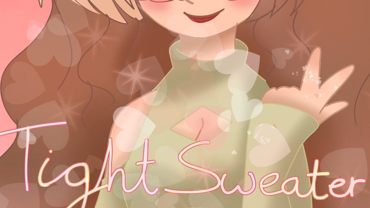 girls-look-better-in-a-real-tight-sweater-feat-my-oc-youtube