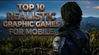 Top 10 High Graphics Games for Android & iOS 2026