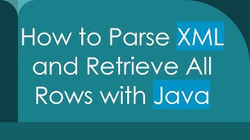 How to Parse XML and Retrieve All Rows with Java