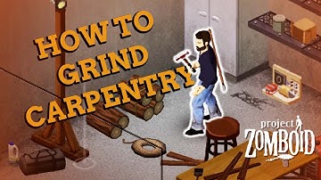 How To Grind CARPENTRY In PROJECT ZOMBOID