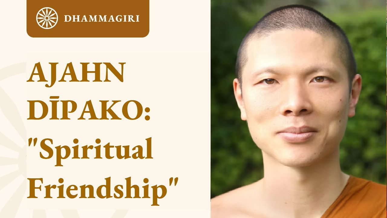 AJAHN DIPAKO: Recollection of Sangha & Spiritual Friendship | Sanghanussati & Kalyanamittata
