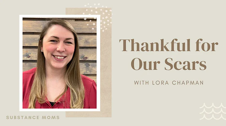 Thankful for our Scars | Lora Chapman