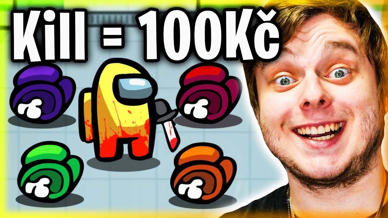 AMONG US, ALE KILL = 100 KČ🤑 | Morry&