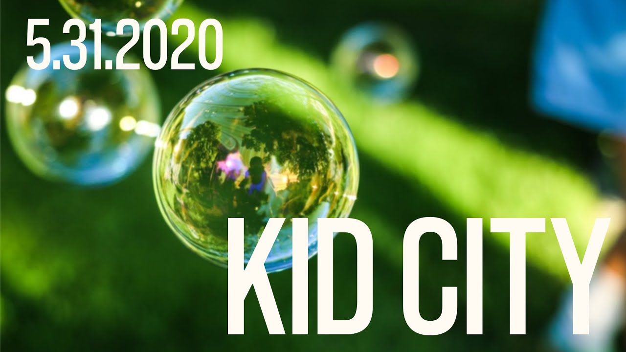 Kid City 5/31/2020 YouTube