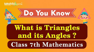 [ CBSE Class 7th NCERT ] Concept of Triangles & its Angles - Mathematics