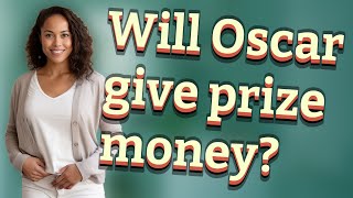 Will Oscar give prize money?
