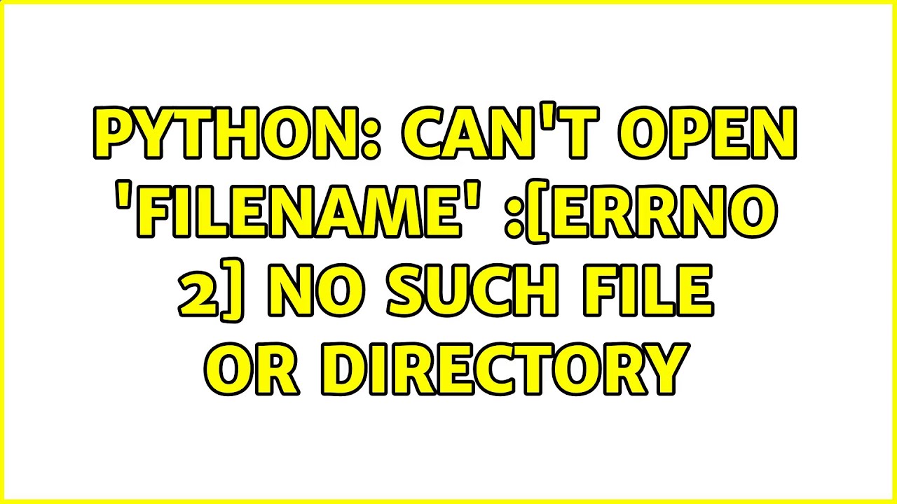 Can t open file manage py. Errno 2 no such file or directory python. [errno 2] no such file or directory. open filename.