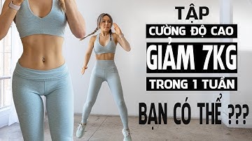 Tập Luyện Cường Độ Cao - Giảm 7kg Trong 1 Tuần | Giảm cân nhanh | Giảm cân, giảm mỡ nhanh