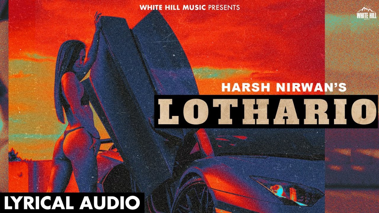 Lothario (Official Audio) Harsh Nirwan | Punjabi Song 2024 | Punjabi Songs this Week