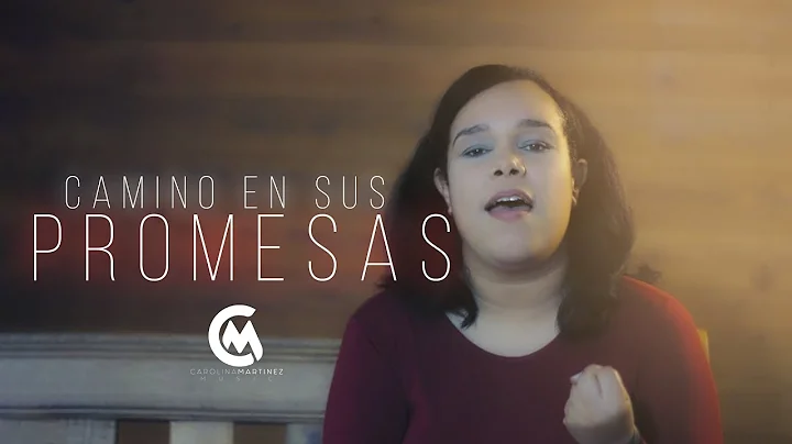 CAROLINA MARTINEZ - CAMINO EN SUS PROMESAS (VIDEO ...