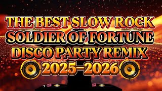 Download Lagu DISCO PARTY REMIX THE BEST SLOW ROCK SOLDIER OF FORTUNE 💫2025-2026 MP3