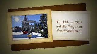 Wanderungen 2017 von WegWandern.ch – ein Jahresrückblick