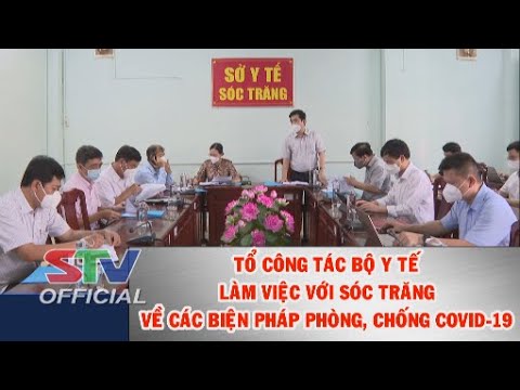 Video STV - Tin mới nhận: Tổ công tác Bộ Y tế làm việc với... - youtube