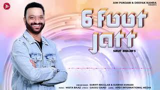 Surjit Bhullar New Song | 6 Foot Jatt - Surjit Bhullar | Sudesh Kumari | New Punjabi Songs 2023