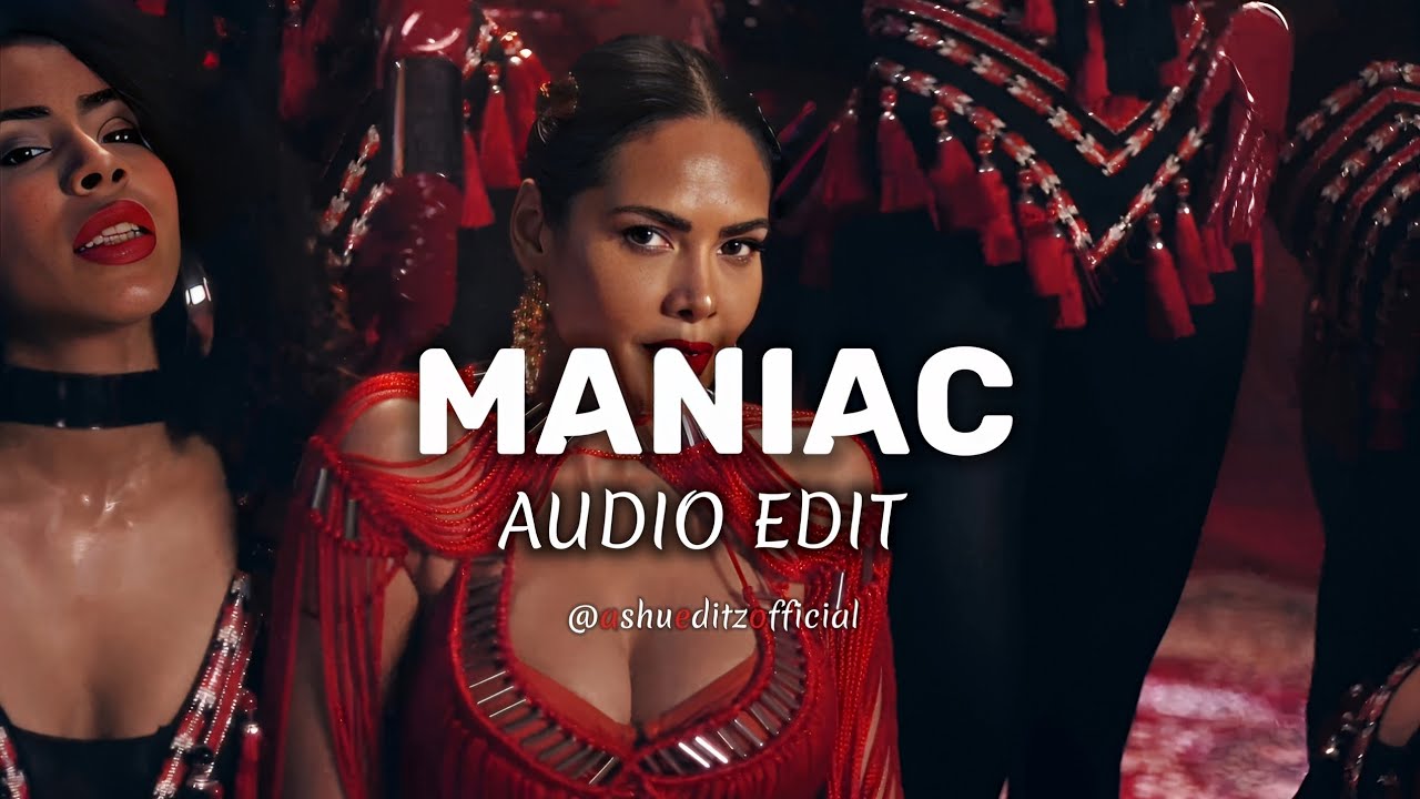 MANIAC - [AUDIO EDIT] | 