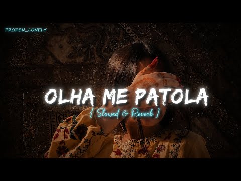 Olha Me Patola ✨ | Slowed + Reverb | Full Screen || Aesthetic Edit ✨️ |Song🎵 #Frozen_lonely#shorts