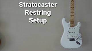Stratocaster restring/setup