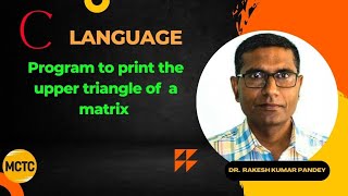 Program to print the Upper Triangle of a Matrix in C Language