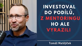 Investoval do podílů, ale z mentoringu ho vyrazili  Tomáš Matějíček