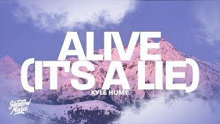 Kyle Hume - alive (it's a lie) 