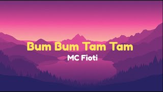 Bum Bum Tam Tammc Fioti Lyric