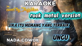 Karaoke Jika itu memang yang terbaik _ ungu // Rock metal version cover by Thejankar NADA cowok 