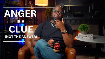 What’s REALLY Behind Your Anger?