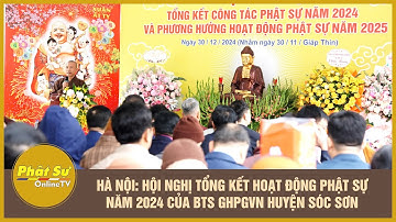 Hà Nội: Hội nghị tổng kết hoạt động Phật sự năm 2024 của BTS GHPGVN huyện Sóc Sơn