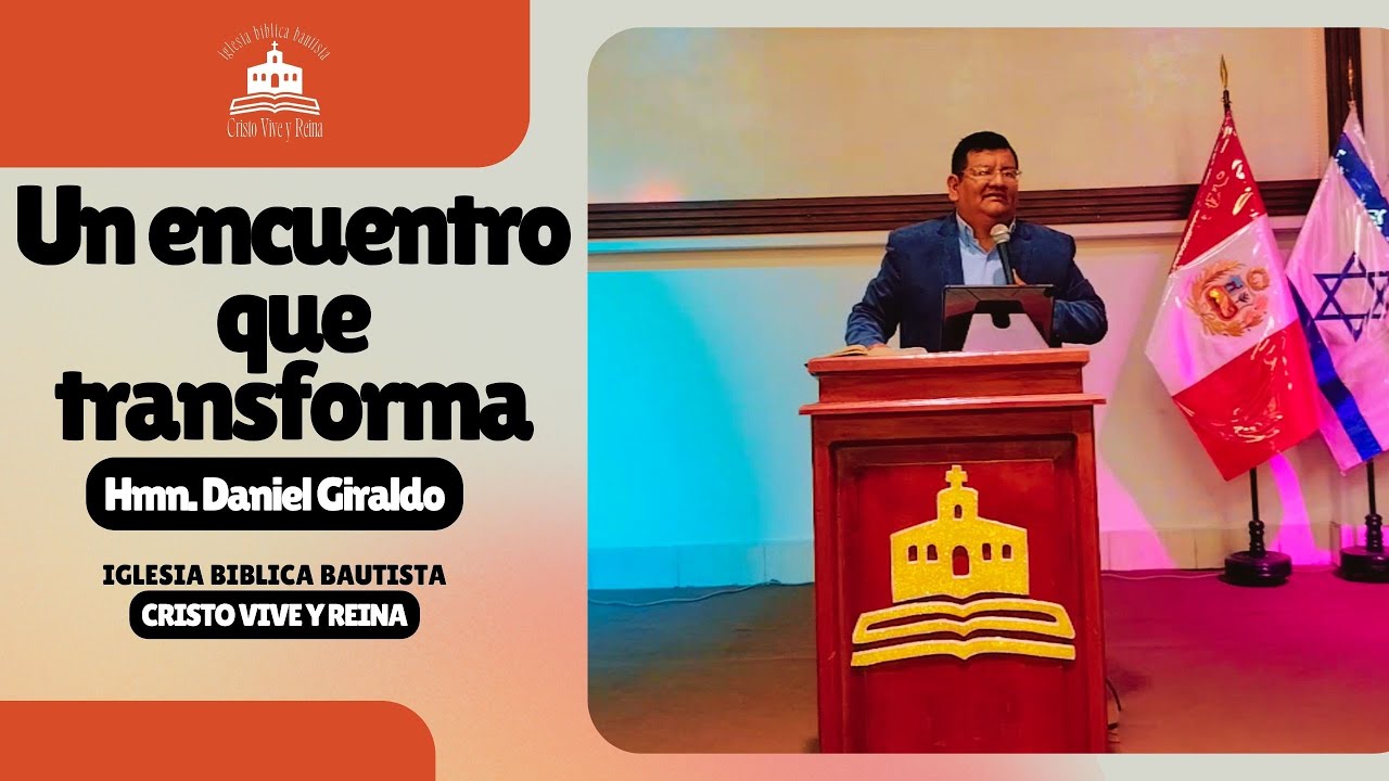 Un encuentro que transforma - Hmn. Daniel Giraldo | Prédicas Cristianas 2025