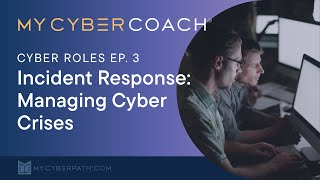 Incident Response Managing Cyber Crises - Cyber Roles Ep.3
