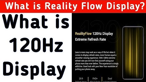 What is 120 Hz display. What is Reality Flow 120 Hz display in POCO X2 ?