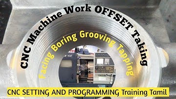 CNC Machine WORK OFFSET Taking Tamil / FACING BORING GROOVING and THREADING CNC @vtlcncking7