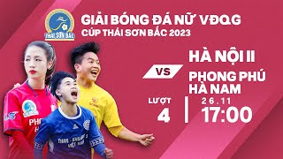 🔴Trực tiếp: Hà Nội II - Phong Phú Hà Nam | Giải bóng đá nữ VĐQG - Cúp Thái Sơn Bắc 2023