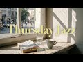 Playlist 머리 복잡할 때 맑아지는 목요일 재즈 플리 Thursday Jazz Relax Cozy Background Music