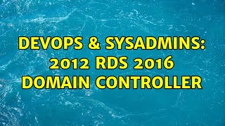 Famous DevOps & SysAdmins: 2012 rds 2016 domain controller Profile