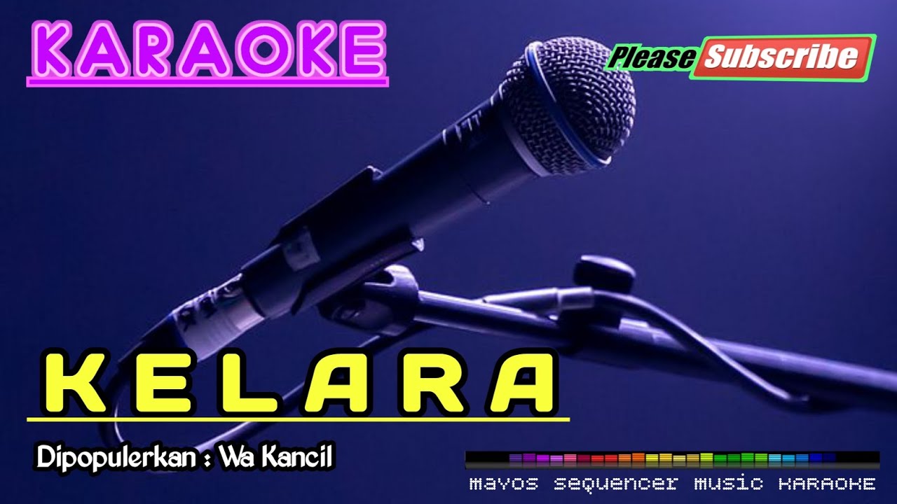 KELARA -Wa Kancil- KARAOKE