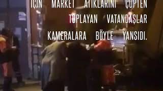 Çöp Toplayan Vatandaşlar Kameralara Böyle Yansıdı .