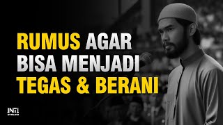 10 Cara Agar Kamu Lebih Tegas dan Berani yang Harus Dipelajari | Inti Evolusi