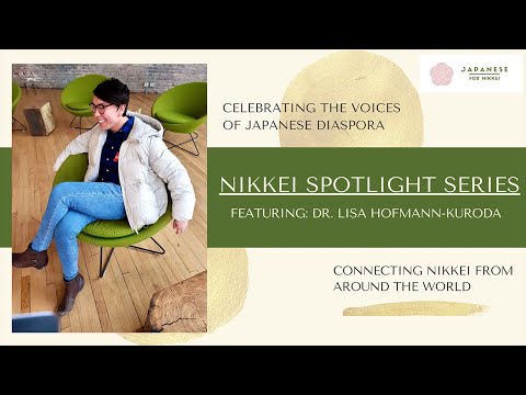 Nikkei Spotlight Series Ep.1 - Lisa Hofmann-Kuroda