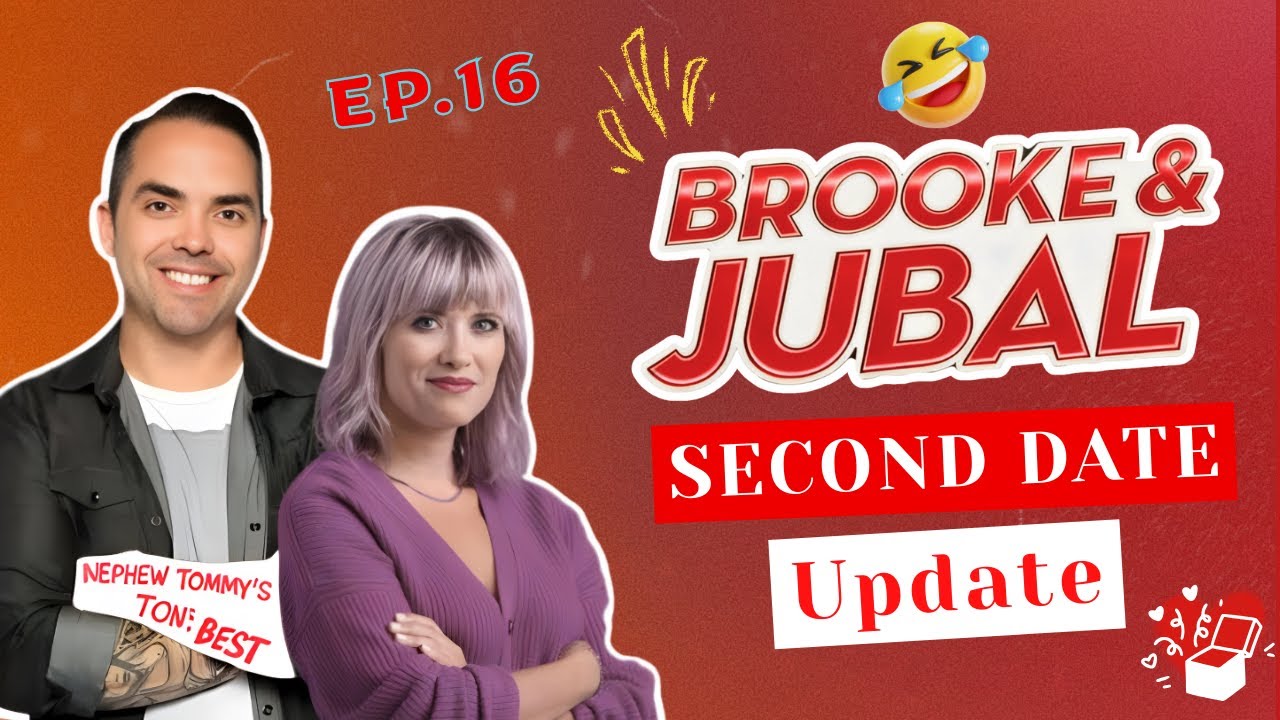 Brooke And Jubal Second Date Update | Ep.16 | The One Thing That Ruined Everything