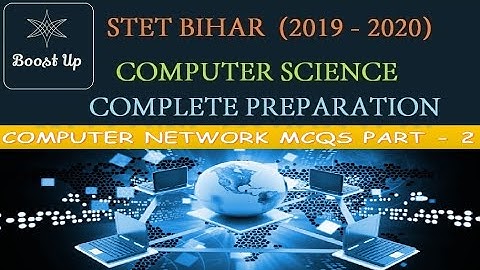 BIHAR STET 2020 | COMPUTER SCIENCE | COMPUTER NETWORK MCQs | PART 2 | BY ABHISHEK SIR | BOOST UP