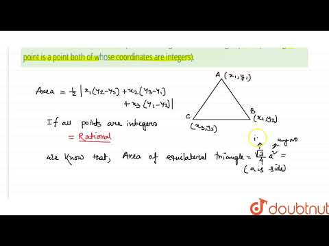 Prove that all the vertices of an equilateral triangle can not be integral points (an integral p...
