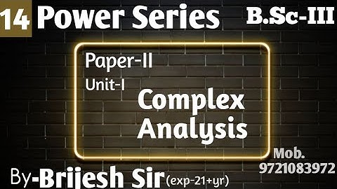 Power series•Lec-14•Brijesh Sir