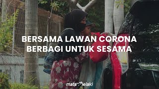 BERSAMA LAWAN CORONA BERBAGI UNTUK SESAMA (MATALELAKI BERBAGI PART 3)