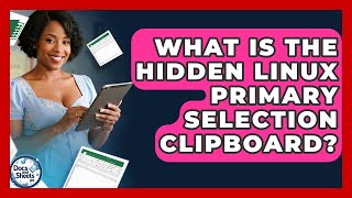 What Is The Hidden Linux Primary Selection Clipboard - Docs and Sheets Pro