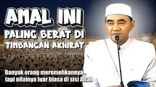 Download Lagu INILAH AMALAN YANG PALING BERAT  TIMBANGANNYA DI AKHIRAT | Kitab Dzikrul Maut (Guru Bakhiet) MP3