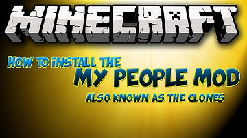 Minecraft how to install the my people mod [1.5.2]  [clones mod] [With Link]