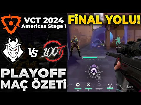 G2 vs 100 Thieves MAÇ ÖZETİ | VALORANT 2024 Americas Stage 1 - PLAYOFF