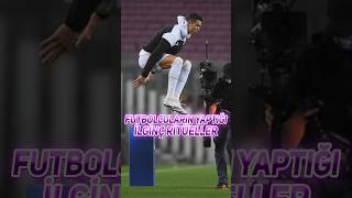 Futbolcular Ve Garip Ritüelleri ?